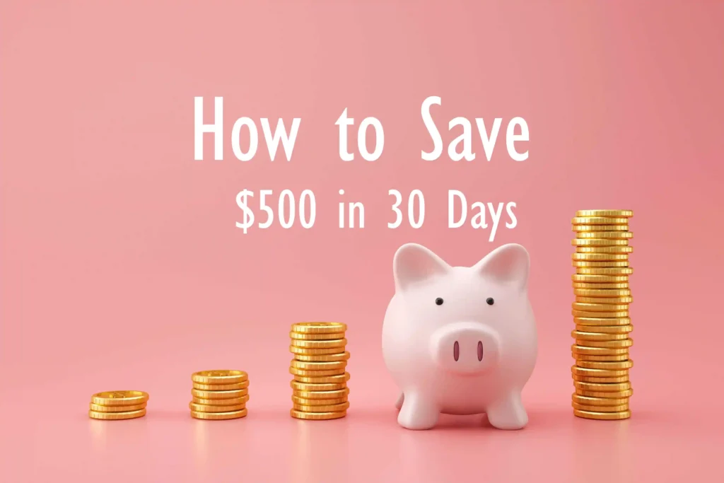How to Save $500 in 30 Days how to save $500 in 30 days